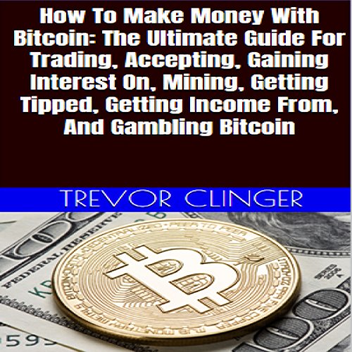 How To Make Money With Bitcoin - 